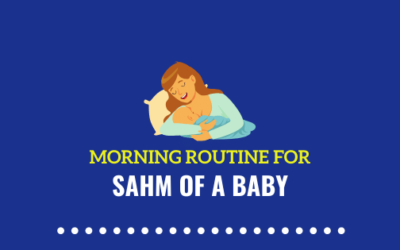 11 Inspiring Morning Routine Ideas for SAHM of Babies