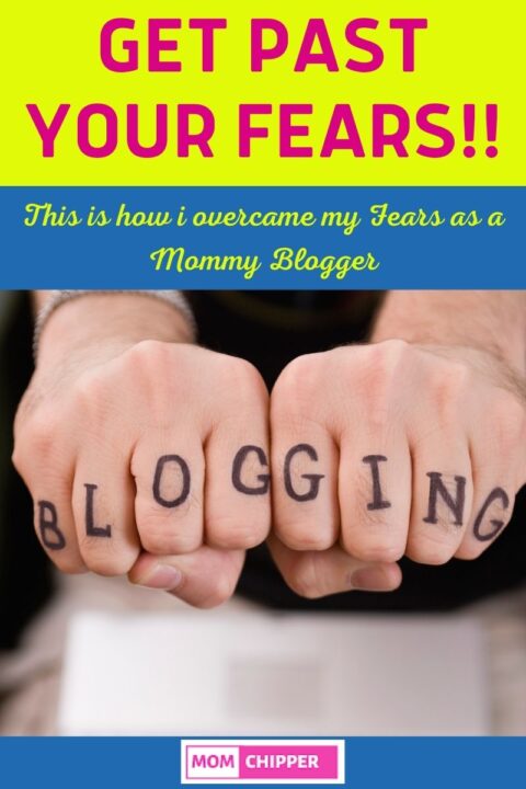 How I Overcame My Fears As A Mommy Blogger | 35 Powerful Strategies